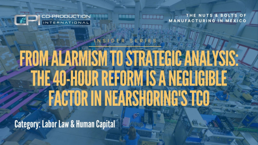 From Alarmism to Strategic Analysis: The 40-Hour Reform is a Negligible Factor in Nearshoring's TCO